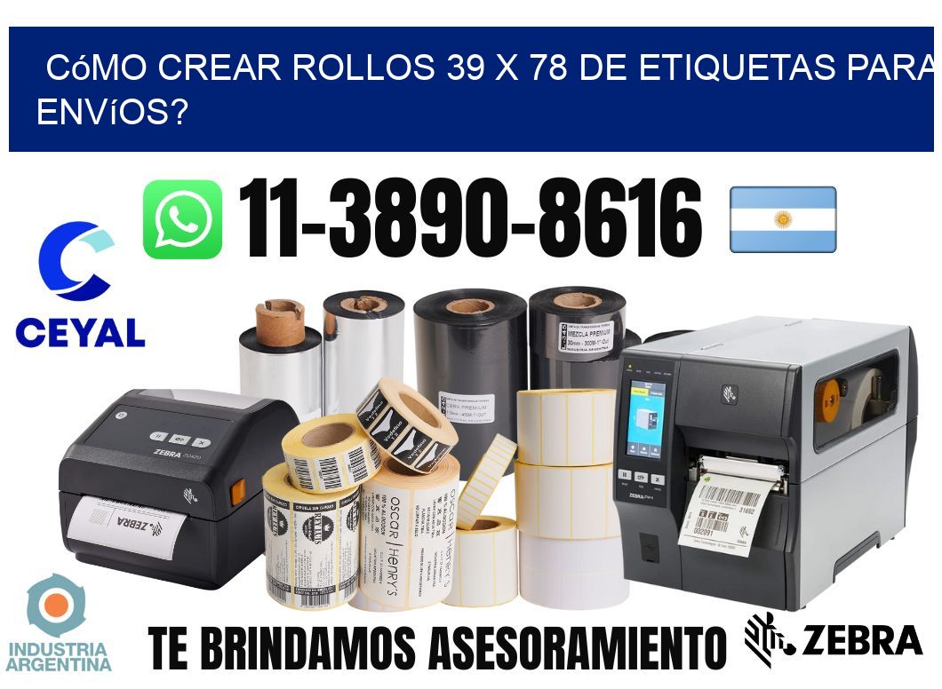 Cómo crear rollos 39 x 78 de etiquetas para envíos?