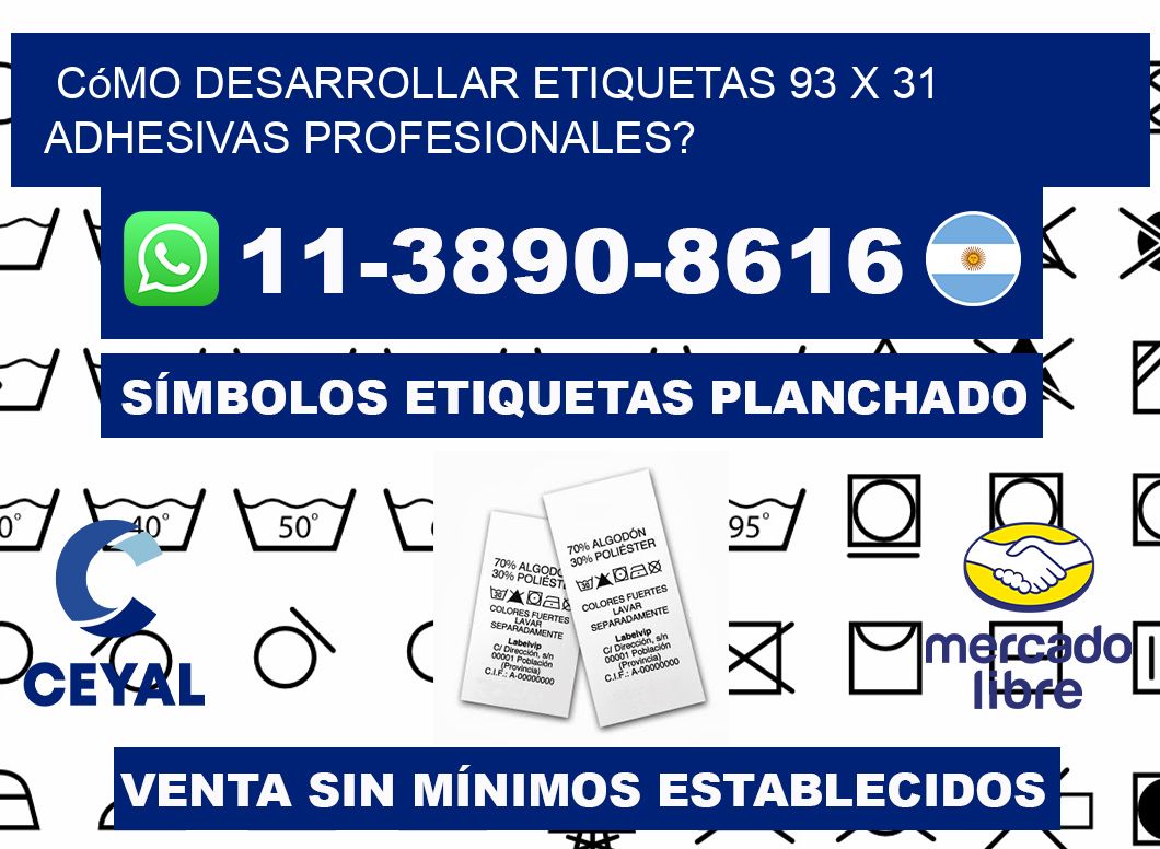 Cómo desarrollar etiquetas 93 x 31 adhesivas profesionales?