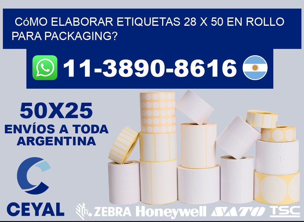 Cómo elaborar etiquetas 28 x 50 en rollo para packaging?