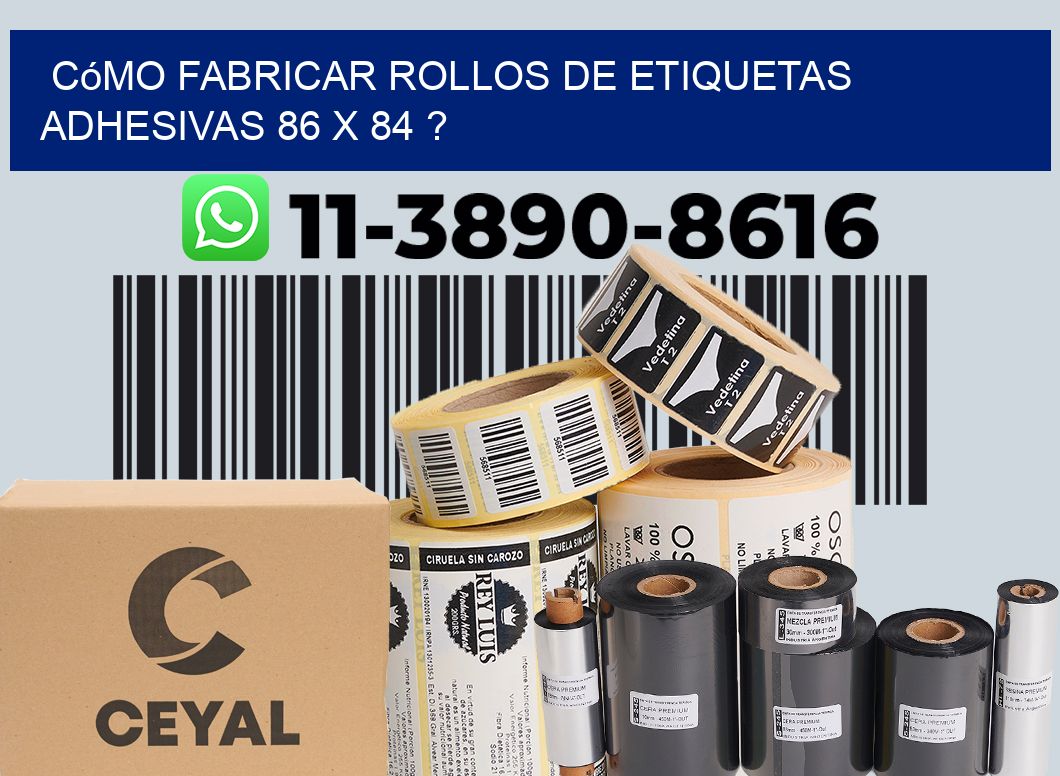 Cómo fabricar rollos de etiquetas adhesivas 86 x 84 ?