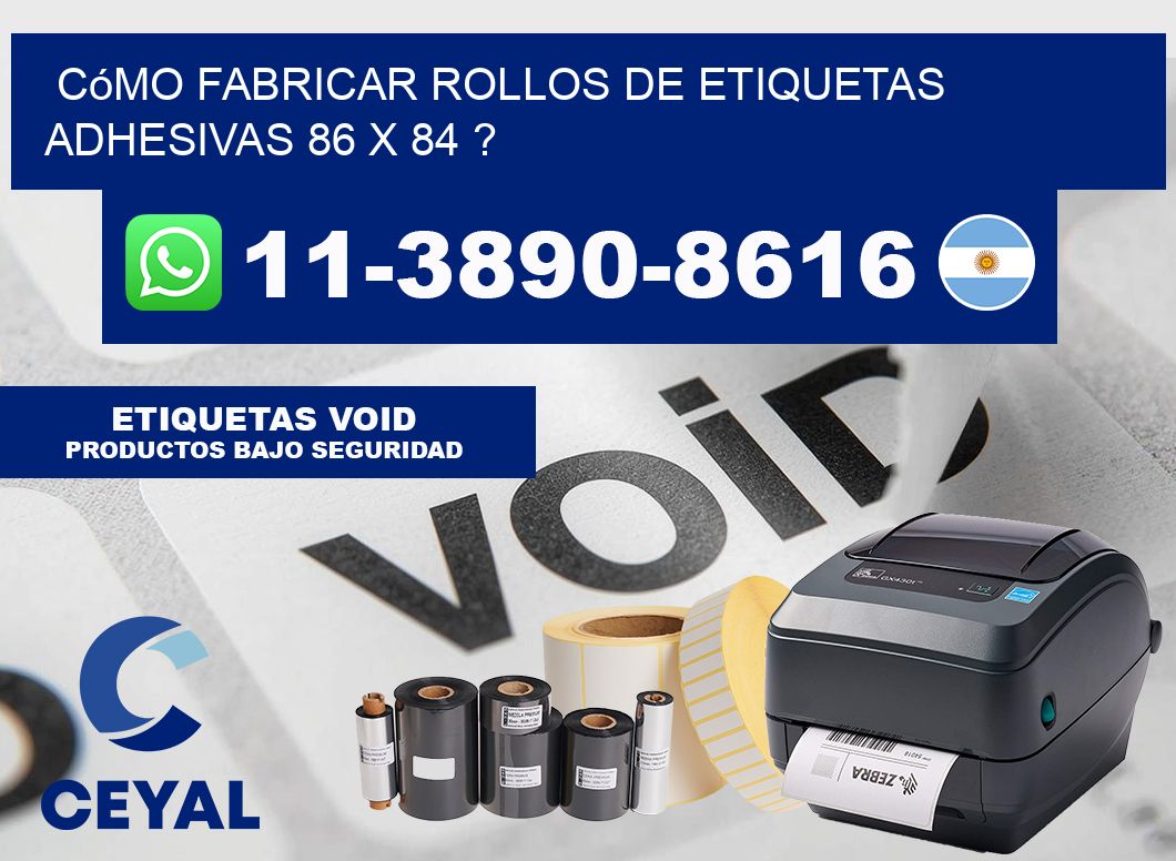 Cómo fabricar rollos de etiquetas adhesivas 86 x 84 ?