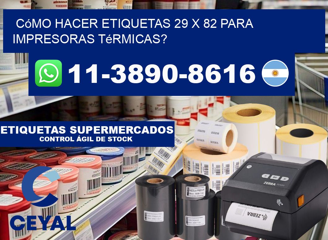 Cómo hacer etiquetas 29 x 82 para impresoras térmicas?
