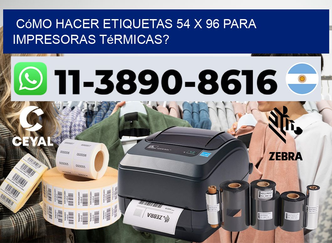Cómo hacer etiquetas 54 x 96 para impresoras térmicas?