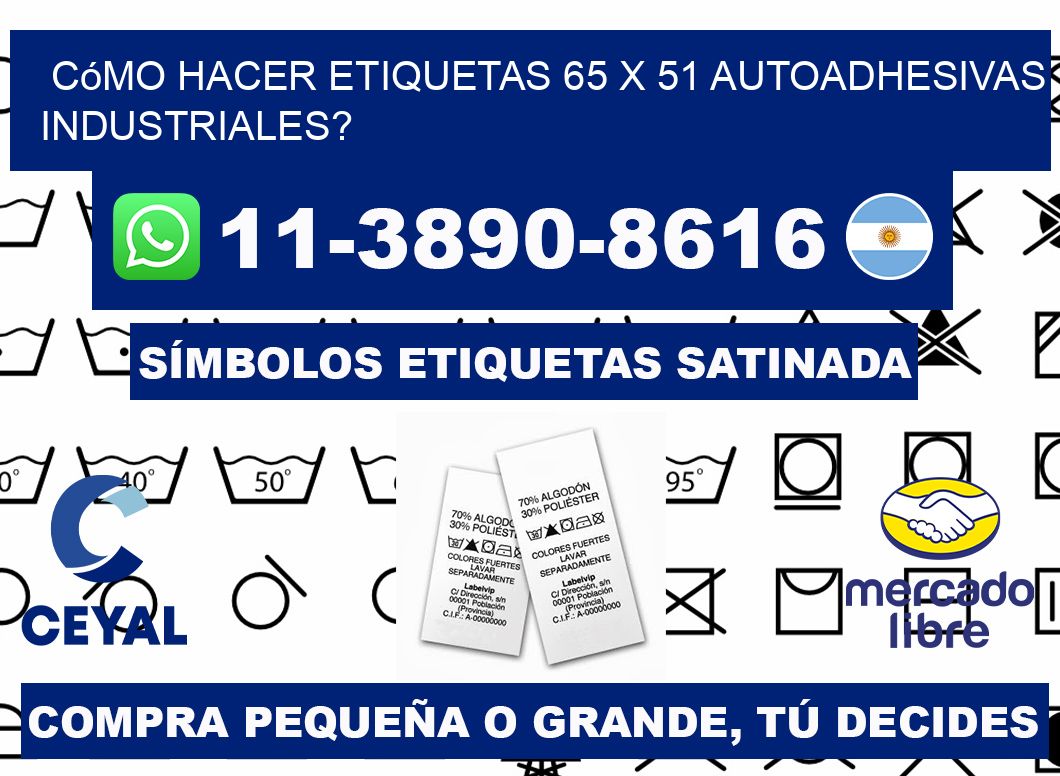Cómo hacer etiquetas 65 x 51 autoadhesivas industriales?