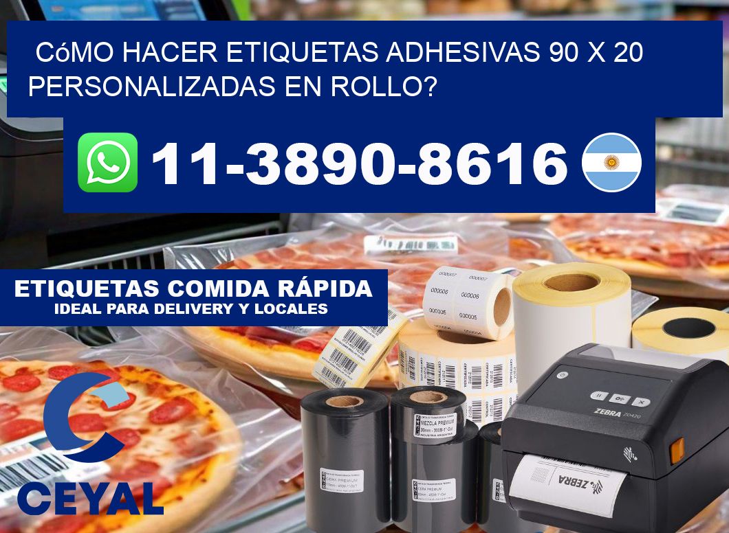 Cómo hacer etiquetas adhesivas 90 x 20 personalizadas en rollo?