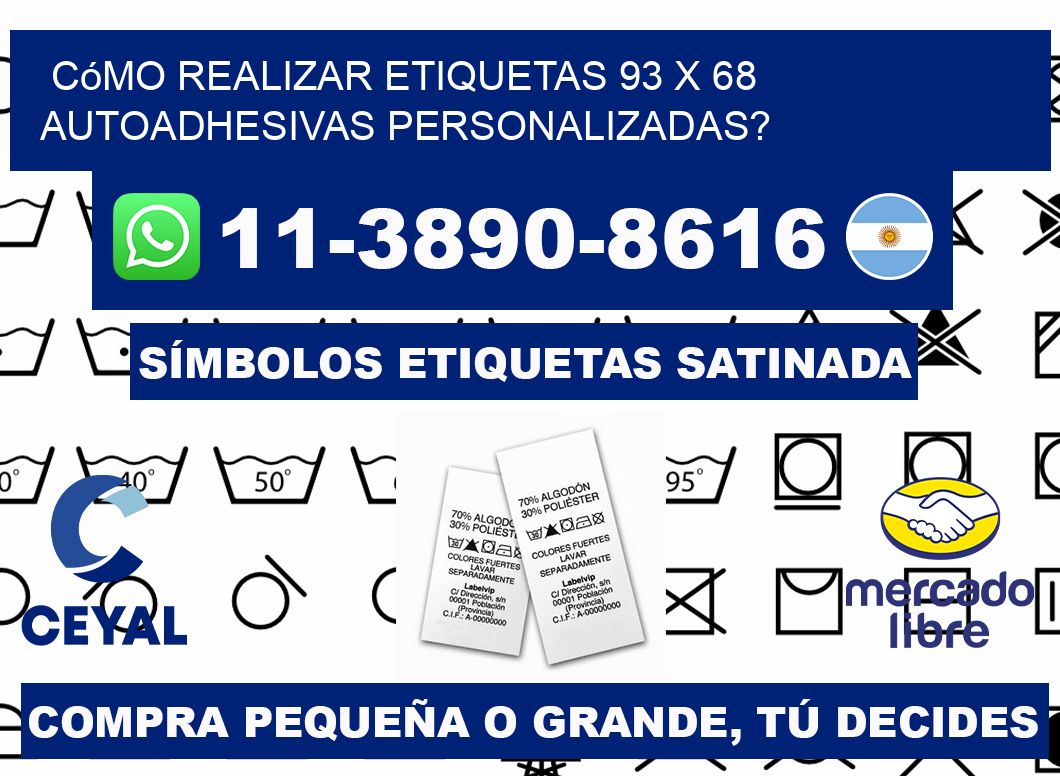 Cómo realizar etiquetas 93 x 68 autoadhesivas personalizadas?