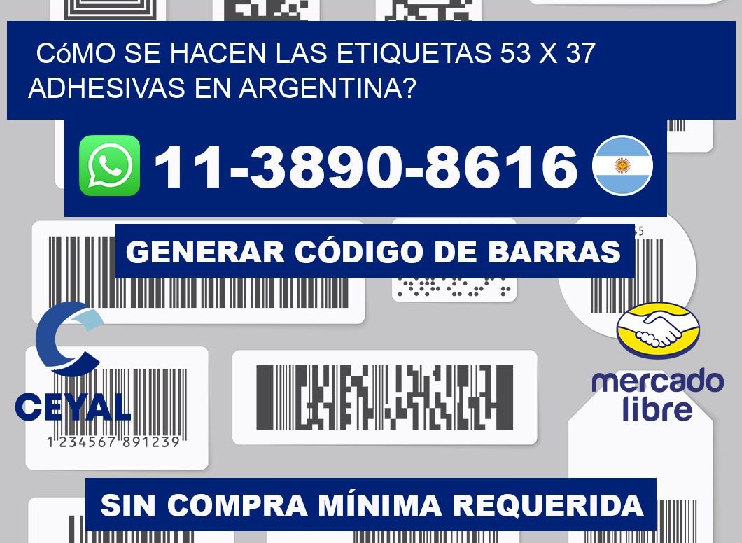 Cómo se hacen las etiquetas 53 x 37 adhesivas en Argentina?