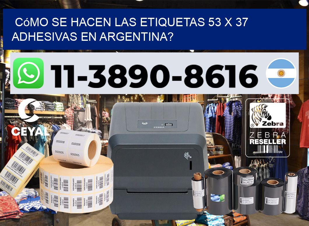 Cómo se hacen las etiquetas 53 x 37 adhesivas en Argentina?
