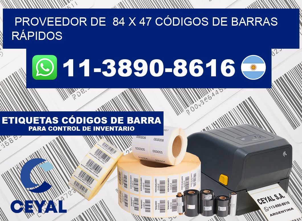 PROVEEDOR DE  84 x 47 CÓDIGOS DE BARRAS RÁPIDOS
