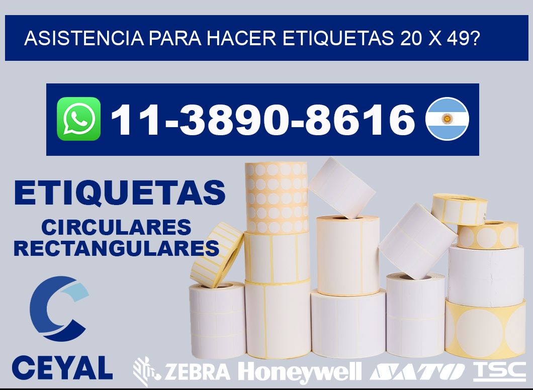 asistencia para hacer etiquetas 20 x 49?