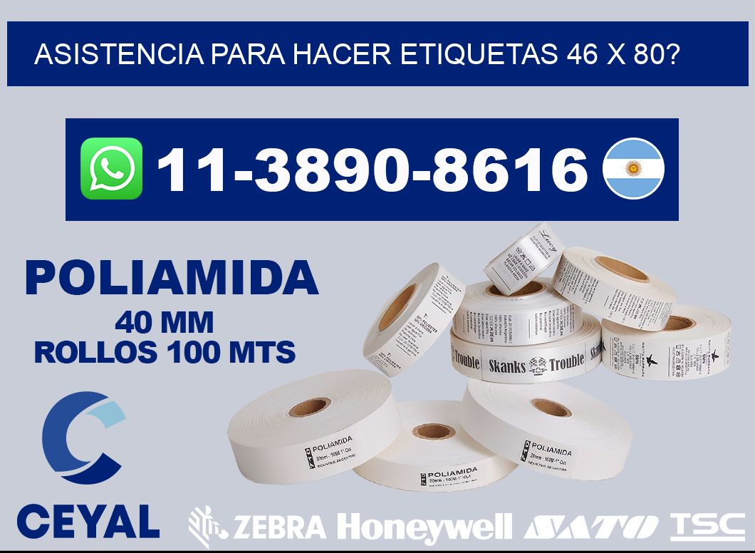 asistencia para hacer etiquetas 46 x 80?