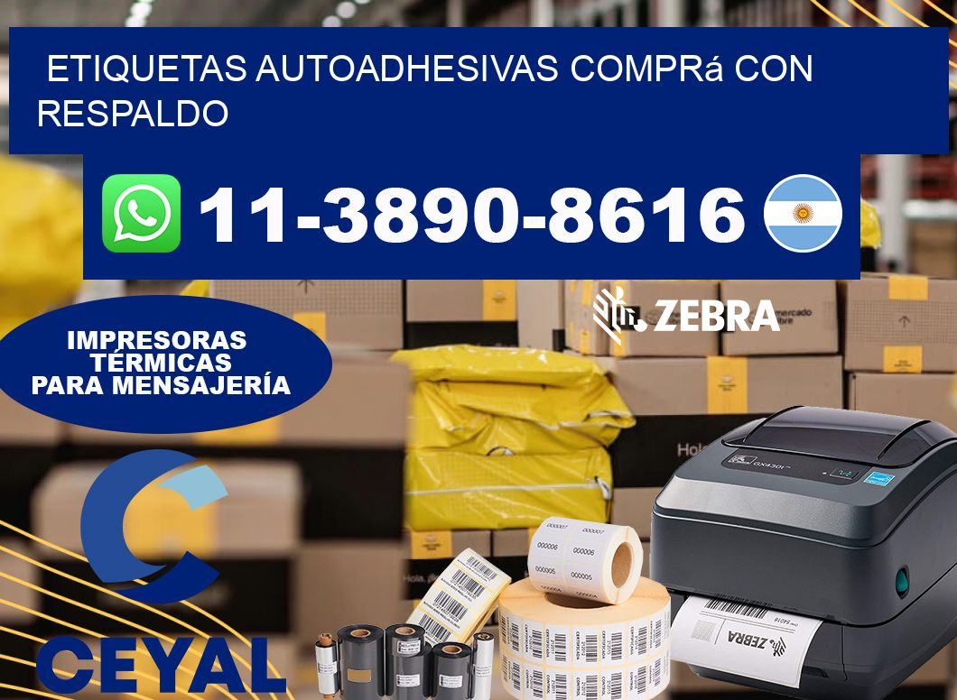 ETIQUETAS AUTOADHESIVAS Comprá con respaldo