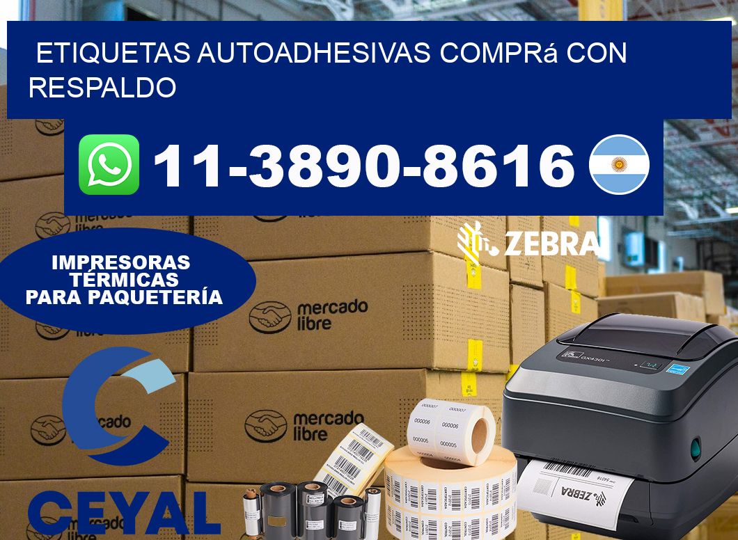 ETIQUETAS AUTOADHESIVAS Comprá con respaldo