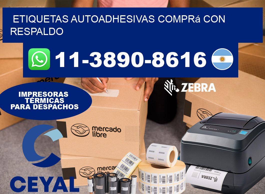 ETIQUETAS AUTOADHESIVAS Comprá con respaldo