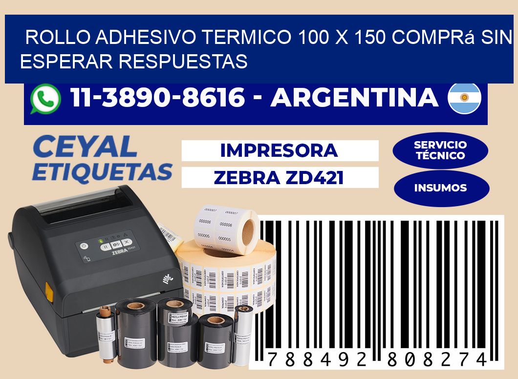 ROLLO ADHESIVO TERMICO 100 X 150 Comprá sin esperar respuestas