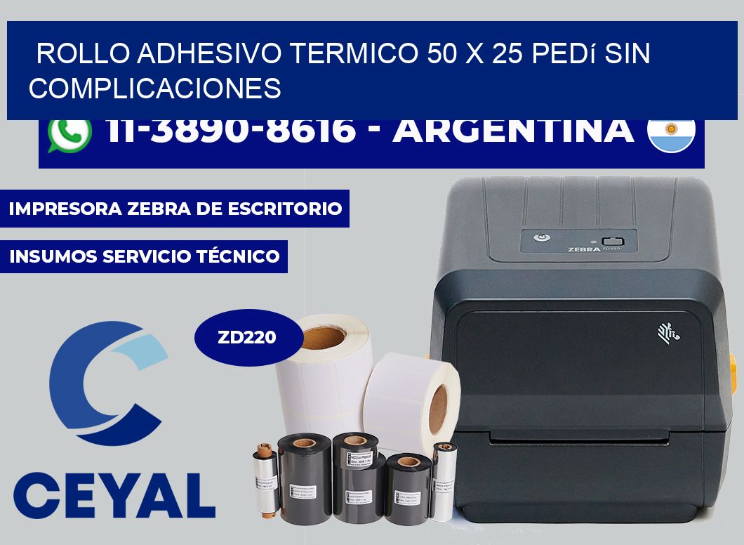 ROLLO ADHESIVO TERMICO 50 X 25 Pedí sin complicaciones