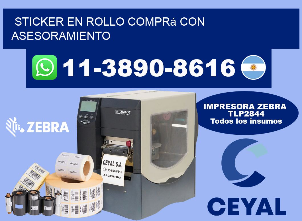 STICKER EN ROLLO Comprá con asesoramiento