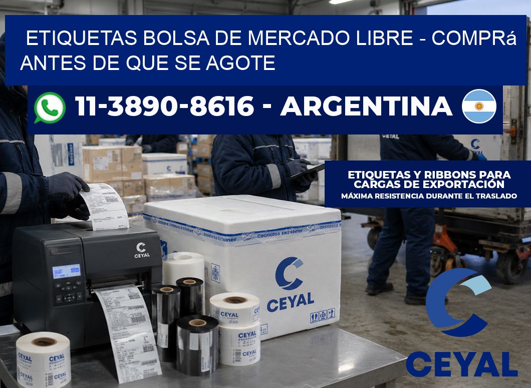 Etiquetas Bolsa de Mercado Libre - Comprá antes de que se agote