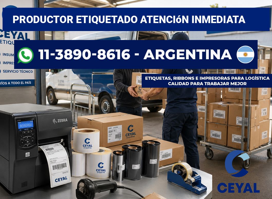 PRODUCTOR ETIQUETADO Atención inmediata
