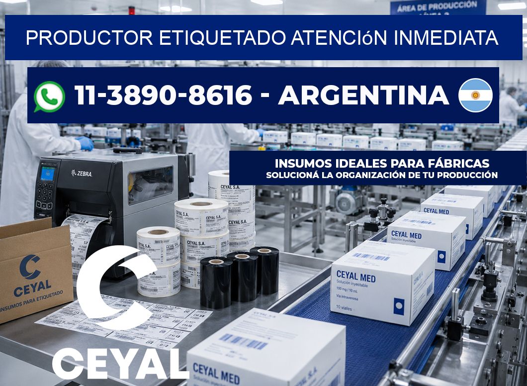 PRODUCTOR ETIQUETADO Atención inmediata