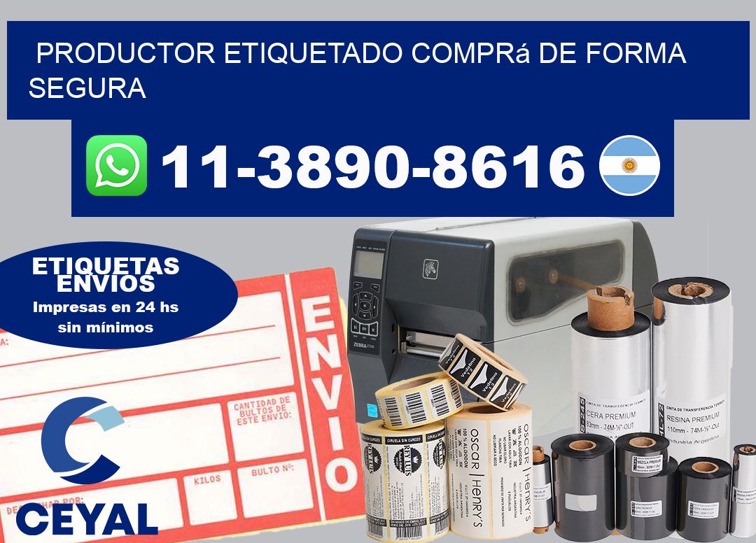 PRODUCTOR ETIQUETADO Comprá de forma segura