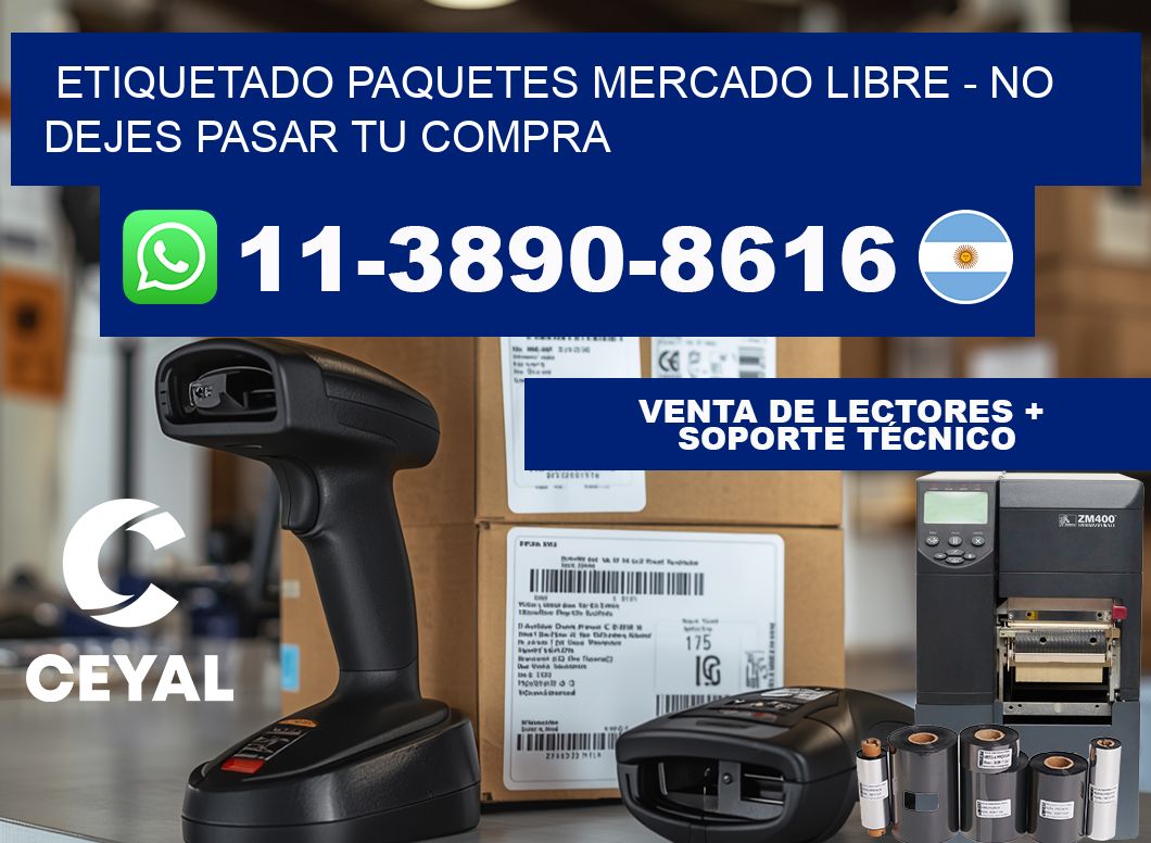 etiquetado paquetes mercado libre - No dejes pasar tu compra