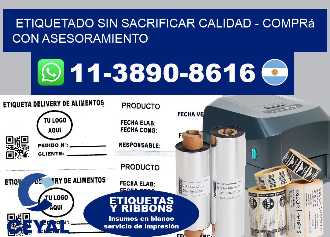 ETIQUETADO SIN SACRIFICAR CALIDAD - Comprá con asesoramiento
