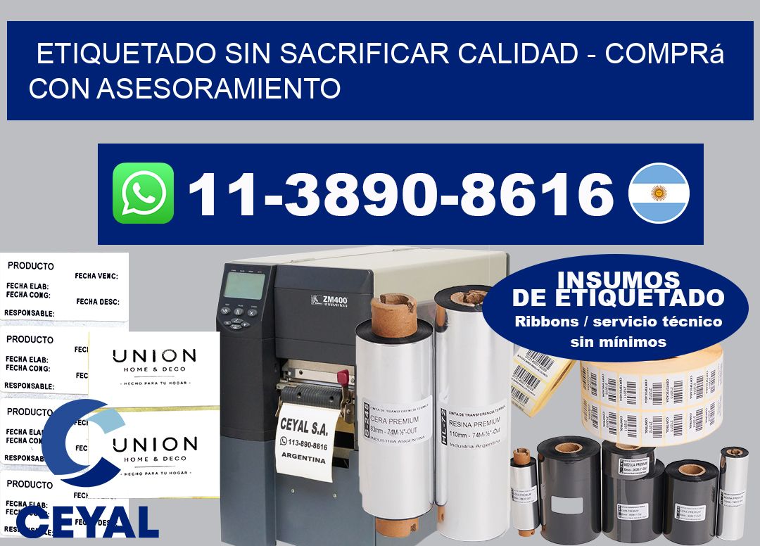 ETIQUETADO SIN SACRIFICAR CALIDAD - Comprá con asesoramiento