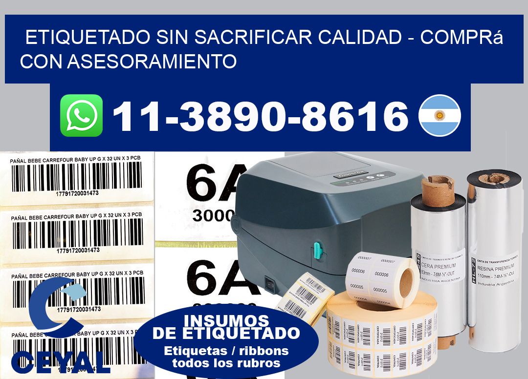 ETIQUETADO SIN SACRIFICAR CALIDAD - Comprá con asesoramiento