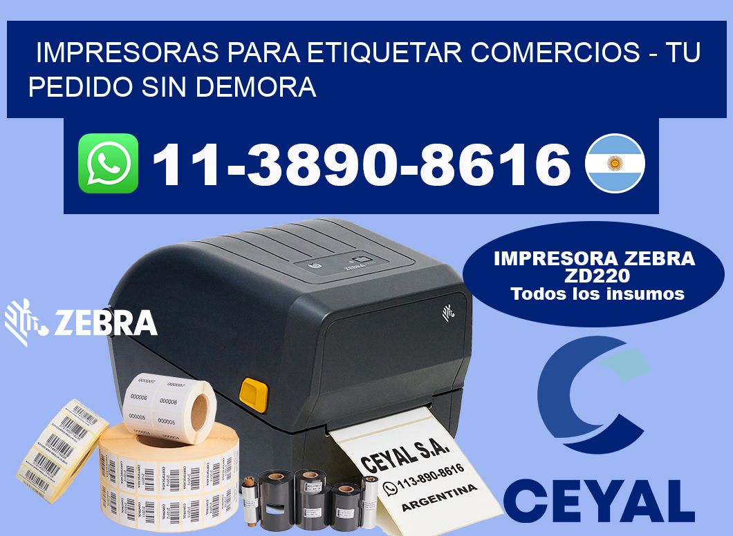 IMPRESORAS PARA ETIQUETAR COMERCIOS - Tu pedido sin demora